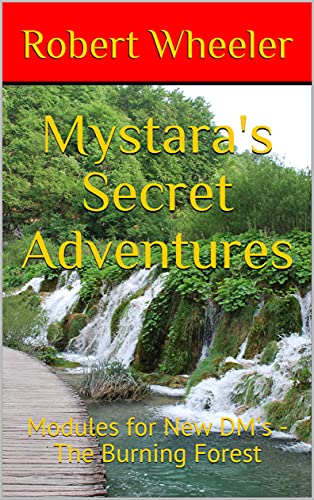 Mystara's Secret Adventures: Modules for New DM's - The Burning Forest (Riverguard Gardens Book 4) (English Edition)