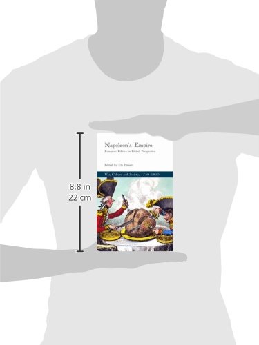 Napoleon's Empire: European Politics in Global Perspective (War, Culture and Society, 1750 –1850)