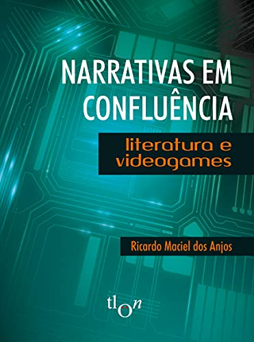 Narrativas em Confluência: Literatura e Videogames (Portuguese Edition)