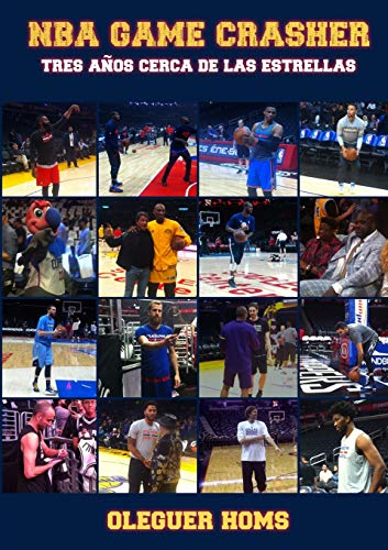 NBA Game Crasher: Tres años cerca de las estrellas: Tres a?os cerca de las estrellas
