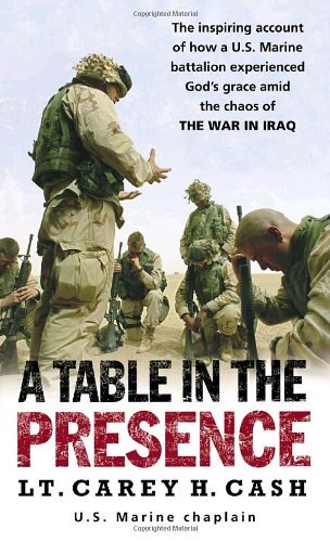 nces God's Grace Amid the Chaos of the War in Iraq: The Inspiring Account of How a U.S. Marine Battalion Experiences God's Grace Amid the Chaos of the War in Iraq by Lt. Carey H. Cash (2005-10-25)