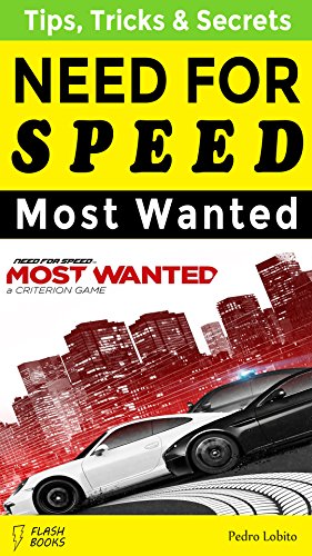 Need for Speed: Most Wanted: Cheats, Glitches, Tips, Tricks & Secrets (English Edition)