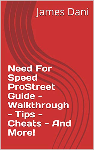 Need For Speed ProStreet Guide - Walkthrough - Tips - Cheats - And More! (English Edition)