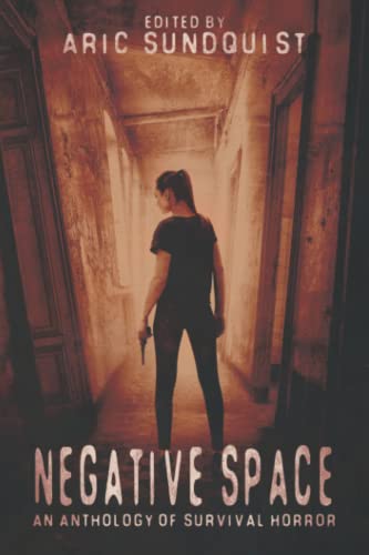 Negative Space: An Anthology of Survival Horror
