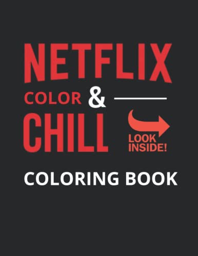 Netflix Color And Chill Coloring Book: 50+ Interactice Pages to Color & Chill