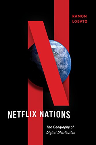 Netflix Nations: The Geography of Digital Distribution (Critical Cultural Communication Book 28) (English Edition)