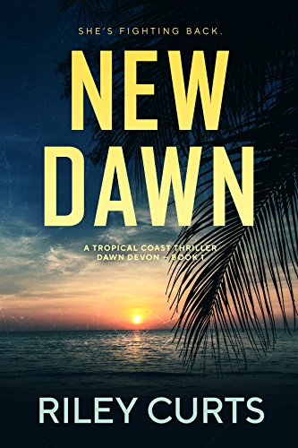 New Dawn: A Dawn Devon Adventure (Tropical Coast Thriller Series Book 1) (English Edition)