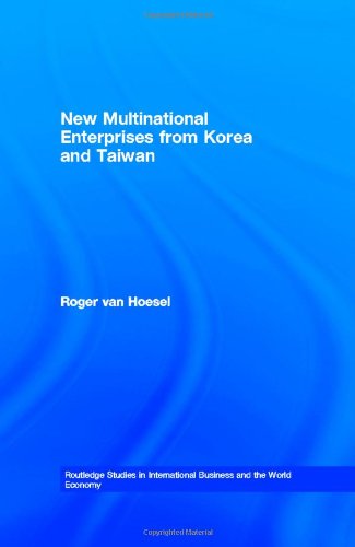 New Multinational Enterprises from Korea and Taiwan (Routledge Studies in International Business and the World Economy)