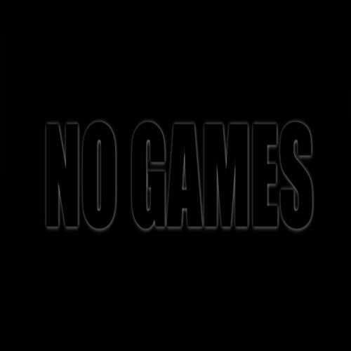 No Games