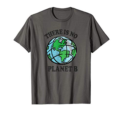 No hay planeta B Cambio climático Calentamiento global Camiseta