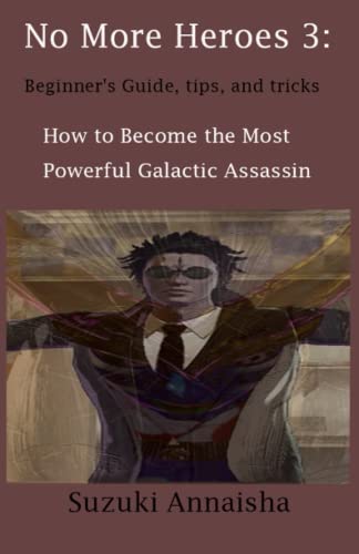 NO MORE HEROES 3: BEGINNERS GUIDE TIPS AND TRICKS