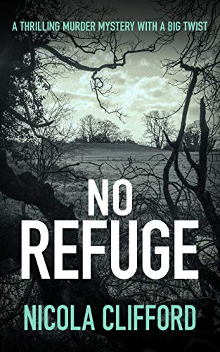 No Refuge: A thrilling murder mystery with a big twist (The Welsh crime mysteries Book 1) (English Edition)