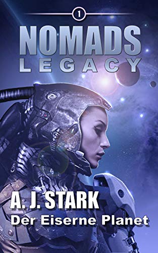 Nomads Legacy: Der eiserne Planet (German Edition)