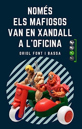 NOMÉS ELS MAFIOSOS VAN EN XANDALL A L'OFICINA: Un roadbook sobre la paternitat, amb humor, surrealisme, ciència ficció... I molta realitat! (Catalan Edition)
