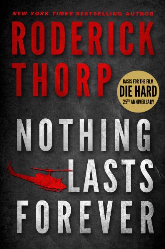 Nothing Lasts Forever (The book that inspired the movie Die Hard) (Basis for the Film Die Hard 1) (English Edition)
