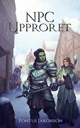 NPC Upproret: Ett LitRPG äventyr (Swedish Edition)