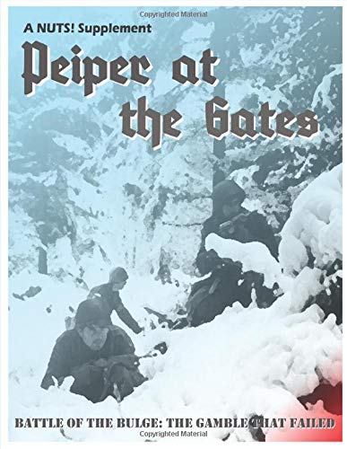 NUTS! Peiper at the Gates: Skirmish actions during the Battle of the Bulge