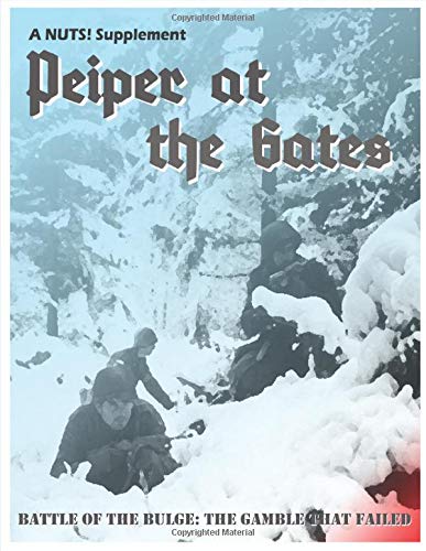 NUTS! Peiper at the Gates: Skirmish actions during the Battle of the Bulge
