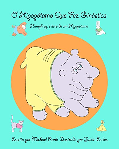 O hipopótamo que fez ginástica: Humphrey, o livro de um Hipopótamo (Portuguese Edition)