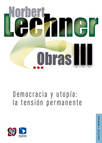 Obras III. Democracia y Utop-A: La Tensin Permanente