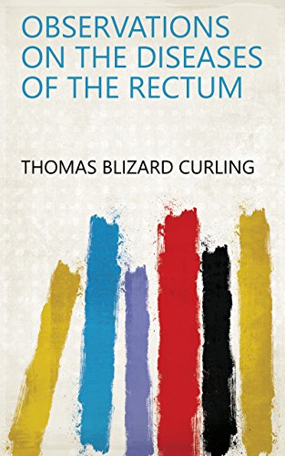 Observations on the Diseases of the Rectum (English Edition)