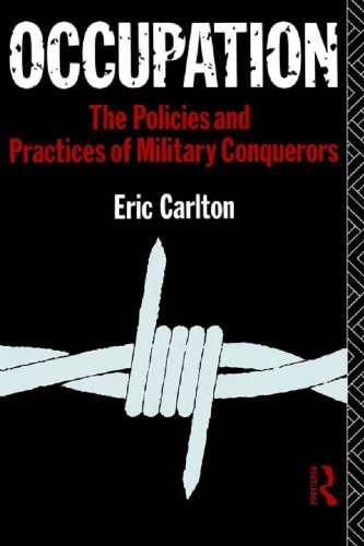 Occupation: The Policies and Practices of Military Conquerors (English Edition)