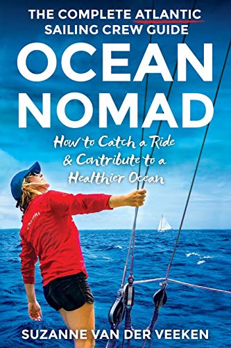 OCEAN NOMAD: The Complete Atlantic Sailing Crew Guide - How to Catch a Ride & Contribute to a Healthier Ocean [Idioma Inglés]: 1
