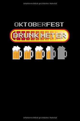 Oktoberfest Drunk Meter: A5 Blanko Notizbuch für Oktoberfest und Retro Games Freunde, Geschenk zum Jahrestag, Valentinstag, Hochzeitstag oder Weihnachten