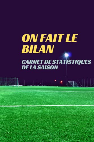 On fait le bilan: carnet de statistiques globales de la saison pour entraîneur de football, plus de 40 statistiques différentes, 15*22 cm, 79 pages