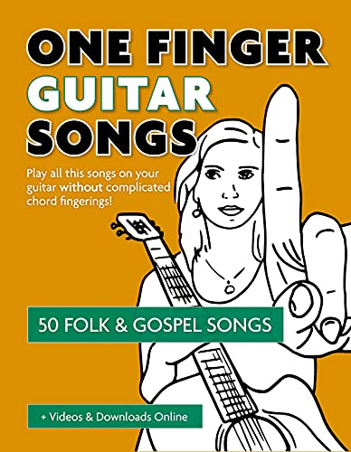 One Finger Guitar Songs - 50 Folk & Gospel Songs + Videos & Downloads Online: Play all this songs on your guitar without complicated chord fingerings! ... way to play the guitar) (English Edition)