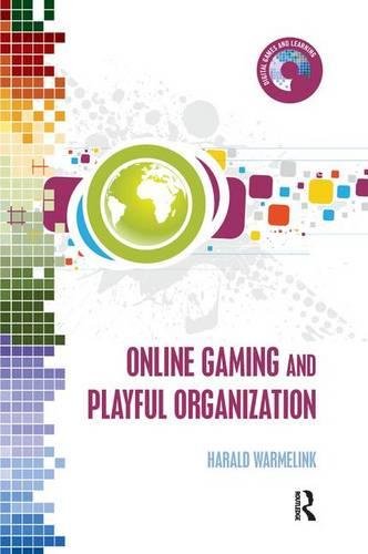 Online Gaming and Playful Organization (Digital Games, Simulations, and Learning)