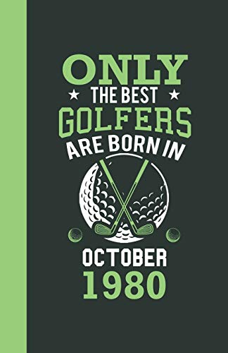 Only the best golfers are born in October 1980: Lined Notebook / Journal, 110 Pages, 5,5" x8,5", Soft Cover, Matte Finish, funny golfers gifts