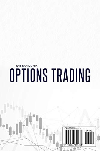 Options Trading for Beginners: An Updated 360 Step by Step Guide on How to Trade with Options Starting From the Basic Jargon to a Critical Fundamental and Technical Analysis: 1