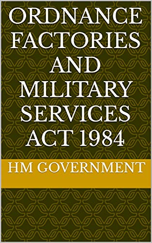Ordnance Factories and Military Services Act 1984 (English Edition)