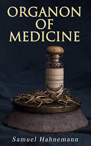 Organon of Medicine: The Cornerstone of Homeopathy (English Edition)