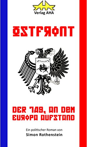 OSTFRONT: Der Tag, an dem Europa aufstand (NWO - Alternativrealitäten 2) (German Edition)
