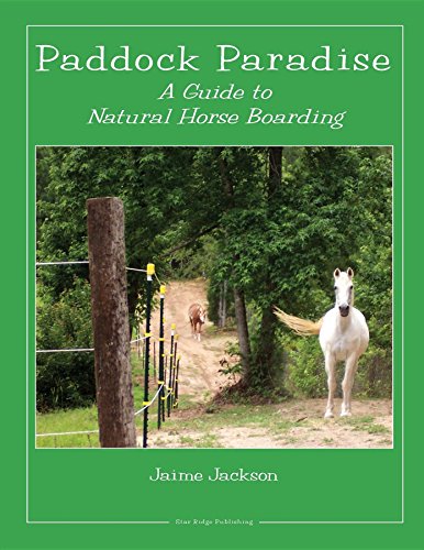 Paddock Paradise: A Guide to Natural Horse Boarding (English Edition)