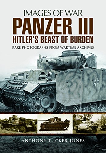 Panzer III: Hitler's Beast of Burden (Images of War)