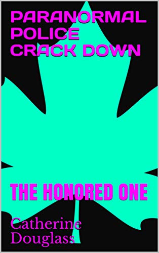 PARANORMAL POLICE CRACK DOWN: THE HONORED ONE (English Edition)