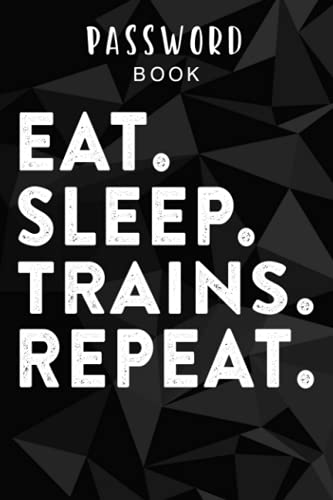 Password book Railfan Outfit Gift for Him Men Boys Eat Sleep Trains Repeat Family: Alphabetical Tabs - Portable Password Keeper and Organizer for ... with tabs, Password Notebook Keeper for Ho