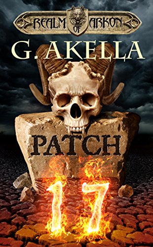 Patch 17: Epic LitRPG (Realm of Arkon, Book 1) (English Edition)