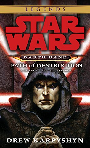 Path of Destruction: Star Wars Legends (Darth Bane): A Novel of the Old Republic: 1 (Star Wars: Darth Bane Trilogy - Legends)