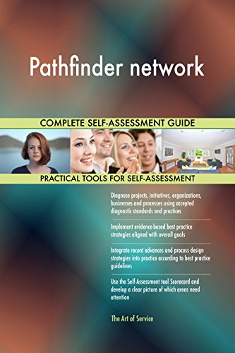 Pathfinder network All-Inclusive Self-Assessment - More than 720 Success Criteria, Instant Visual Insights, Comprehensive Spreadsheet Dashboard, Auto-Prioritized for Quick Results