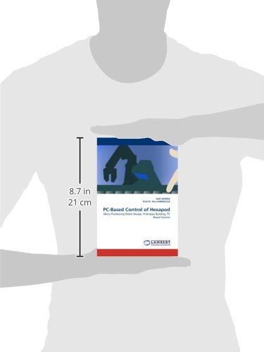 PC-Based Control of Hexapod: Micro-Positioning Robot Design, Prototype Building, PC Based Control