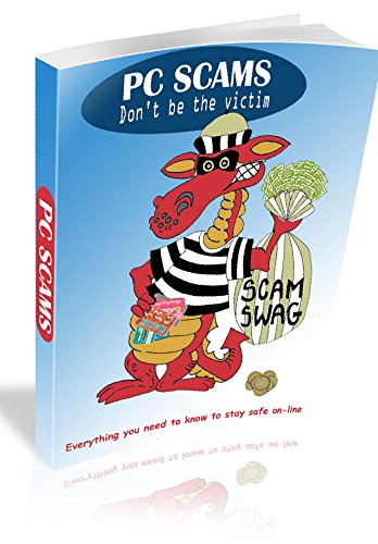 PC SCAMS Stay safe on-line. (English Edition)
