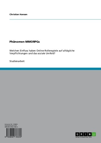 Phänomen MMORPGs: Welchen Einfluss haben Online-Rollenspiele auf alltägliche Verpflichtungen und das soziale Umfeld? (German Edition)