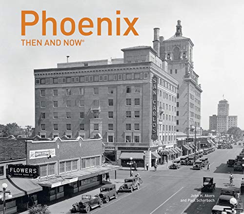 Phoenix Then and Now [Idioma Inglés]
