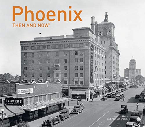 Phoenix Then and Now [Idioma Inglés]