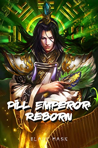 Pill Emperor Reborn: Godly Alchemist Reborn 100,000 Years Ago Book 20 (English Edition)