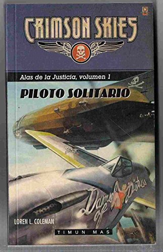 PILOTO SOLITARIO. CRIMSON SKIES. ALAS DE LA JUSTICIA. VOLUMEN I
